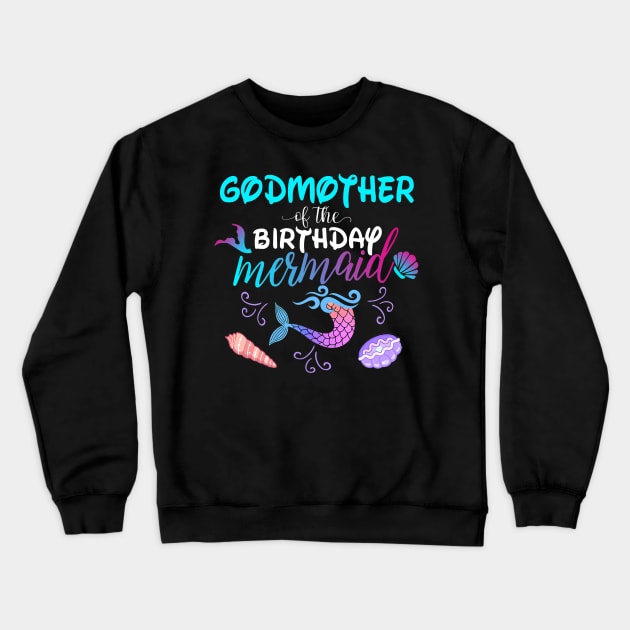 Godmother Of The Birthday Mermaid Matching Family Crewneck Sweatshirt by Foatui